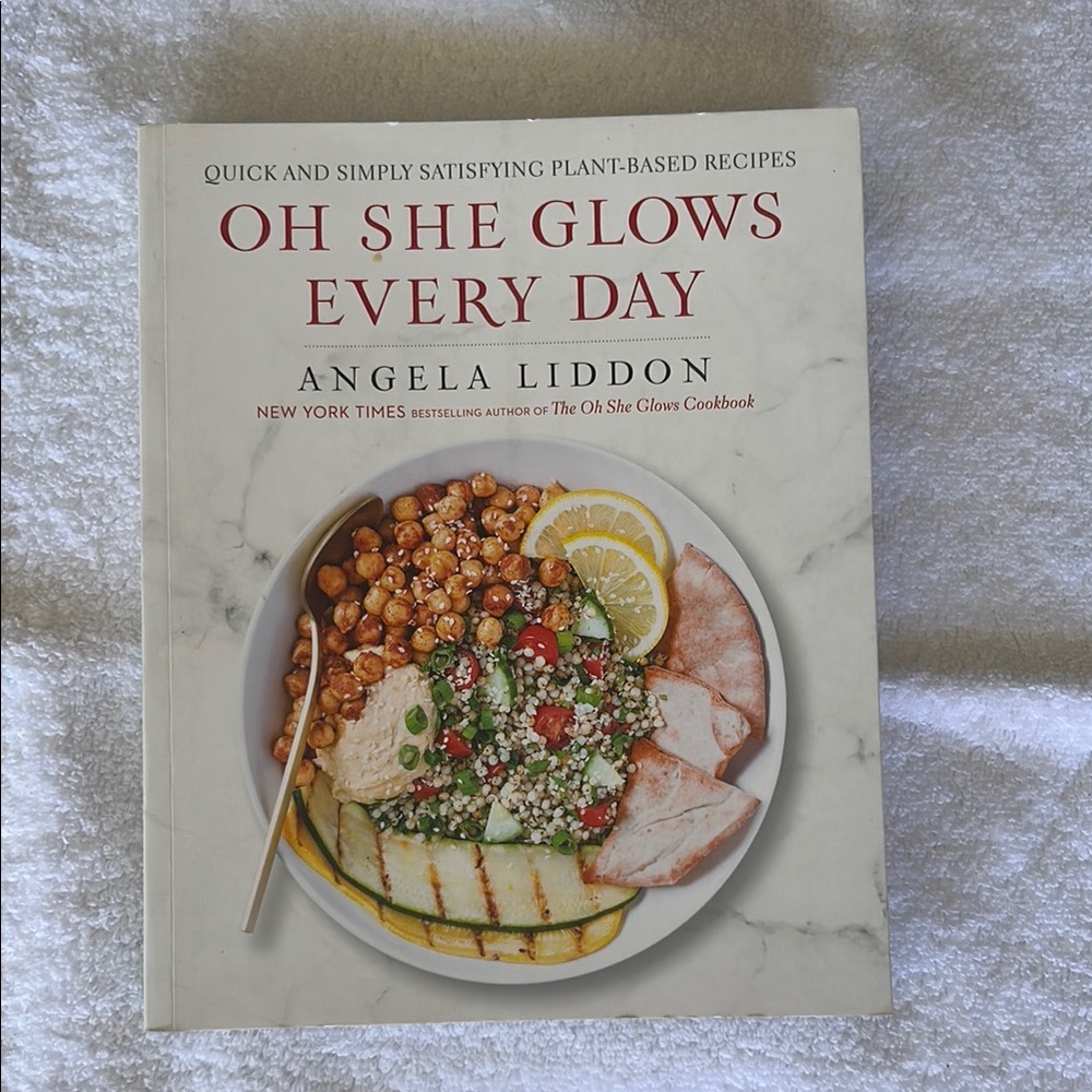 Oh She Glows Every Day Cookbook by Angela Liddon
